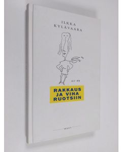 Kirjailijan Ilkka Kylävaara käytetty kirja Rakkaus ja viha Ruotsiin