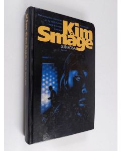 Kirjailijan Kim Småge käytetty kirja Sub Rosa