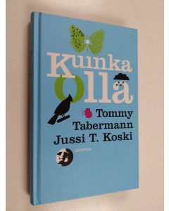 Kirjailijan Jussi T. Koski uusi kirja Kuinka olla (ERINOMAINEN)