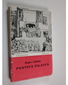 Kirjailijan Roger Caillois käytetty kirja Pontius Pilatus