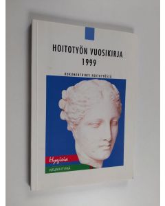 käytetty kirja Hoitotyön vuosikirja 1999 : dokumentointi hoitotyössä