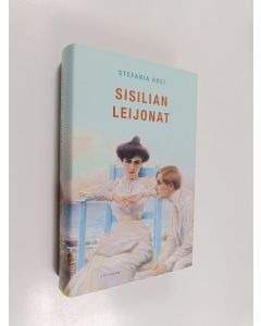 Kirjailijan Stefania Auci uusi kirja Sisilian leijonat : romaani (UUSI)