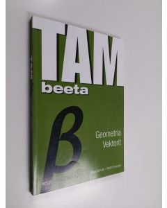 Kirjailijan Esko Sorvali käytetty kirja TAMbeeta : geometria, vektorit - Geometria, vektorit - TAM β - TAM beeta - tam beeta