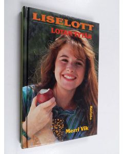 Kirjailijan Merri Vik käytetty kirja Liselott, Lotan tytär