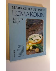 Kirjailijan Markku Rautonen käytetty kirja Lomakokin keittokirja
