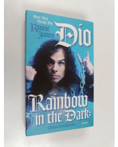 Kirjailijan Ronnie James Dio käytetty kirja Rainbow in the dark : omaelämäkerta