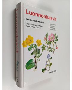 Kirjailijan Thomas Schauer käytetty kirja Luonnonkasvit : suuri maastokäsikirja