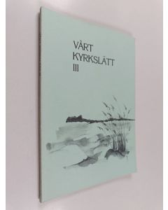 Tekijän Sheila ym. Liljeberg-Elgert  käytetty kirja Vårt Kyrkslätt 3