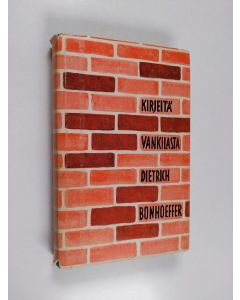 Kirjailijan Dietrich Bonhoeffer käytetty kirja Kirjeitä vankilasta