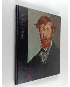 Kirjailijan Hans Koning käytetty kirja The world of Manet : 1832-1883