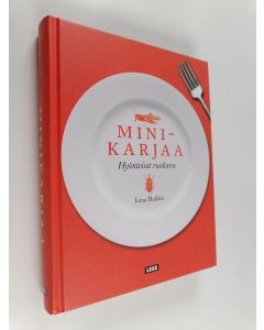 Kirjailijan Lena Hulden käytetty kirja Minikarjaa : hyönteiset ruokana