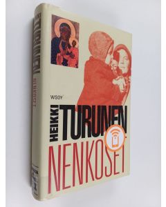 Kirjailijan Heikki Turunen käytetty kirja Nenkoset : Kuokka ja kannel III