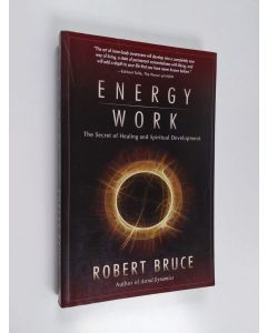 Kirjailijan Robert Bruce käytetty kirja Energy Work - The Secret of Healing and Spiritual Development