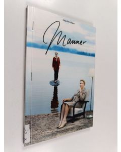 Kirjailijan Seija Holma käytetty kirja Manner : esitys ystävyydestä, yksinäisyydestä ja kaipauksesta