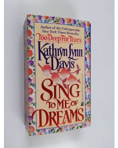 Kirjailijan Kathryn Lynn Davis & Linda Marrow käytetty kirja Sing to Me of Dreams