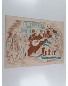 Kirjailijan Lauri Pohjanpää käytetty teos Luther kotonaan