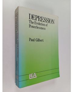 Kirjailijan Paul Gilbert käytetty kirja Depression : the evolution of powerlessness