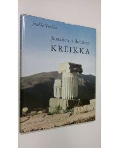 Kirjailijan Jaakko Puokka käytetty kirja Jumalten ja ihmisten Kreikka
