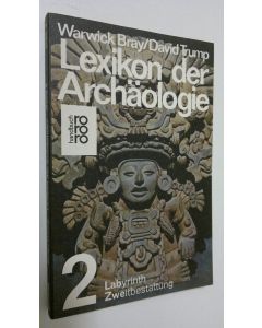 Kirjailijan Warwick Bray käytetty kirja Lexikon der Archäologie 2 : Labyrinth, Zweitbestattung