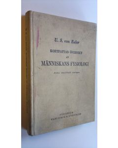 Kirjailijan U. S. Von Euler käytetty kirja Kortfattad översikt av Människans fysiologi