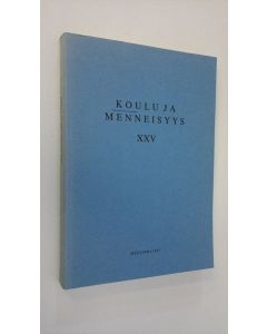 käytetty kirja Koulu ja menneisyys XXV : Suomen kouluhistoriallisen  seuran vuosikirja 1987