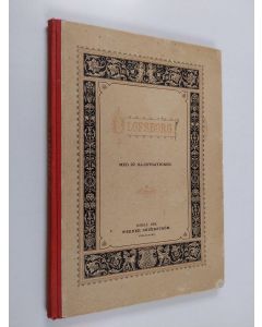 Kirjailijan J. R. Aspelin käytetty kirja Olofsborg : berättelse om slottsbyggnaderna - uppsatt före borgens restaurering 1872-1877