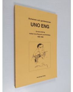 käytetty kirja Bohemen och gentlemannen Uno Eng : en brevväxling mellan Uno Eng och Lars Hamberg 1948-1960