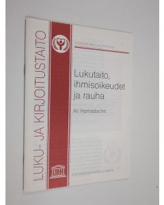 Kirjailijan Ali Hamadache käytetty teos Lukutaito, ihmisoikeudet ja rauha - kansinvälinen lukutaitovuosi