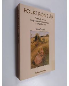 Kirjailijan Ebbe Schön käytetty kirja Folktrons år : gammalt skrock kring årsfester, märkesdagar och fruktbarhet
