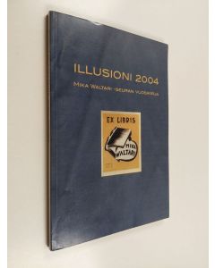 käytetty kirja Illusioni 2004 : Mika Waltari seuran vuosikirja