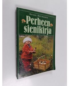 Kirjailijan Heikki Kotiranta käytetty kirja Perheen sienikirja