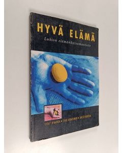 Kirjailijan Liisa ym. Vihmanen käytetty kirja Lukion elämänkatsomustieto Kurssi 1, Hyvä elämä