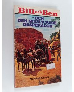 Kirjailijan Marshall Grover käytetty kirja Bill och Ben och den misslyckade desperadon