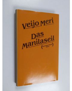 Kirjailijan Veijo Meri käytetty kirja Das Manilaseil (ERINOMAINEN)