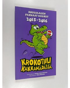 käytetty kirja Krokotiili kakkahädässä : Koululaisen parhaat naurut 2015-2016