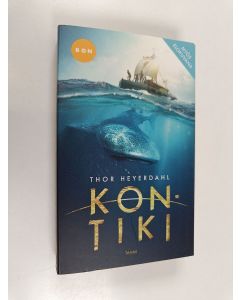 Kirjailijan Thor Heyerdahl käytetty kirja Kon-Tiki : lautalla yli Tyynenmeren