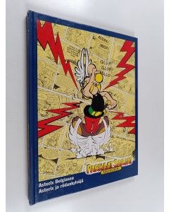 Kirjailijan Albert Uderzo & Rene Goscinny käytetty kirja Parhaat sarjat 62 : Asterix Belgiassa ; Asterix ja riidankylväjä