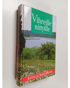 Kirjailijan Leena Huima & Aarne Huima käytetty kirja Vihreille niityille