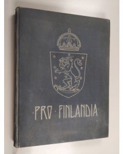 käytetty kirja Pro Finlandia 1899 : les adresses international a S. M. l'Empereur-Grand-Duc Nicolas II - Adresses international a S. M. L'Empereur-Grand-Duc Nicolas II