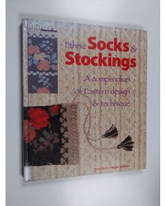 Kirjailijan Priscilla A. Gibson-Roberts käytetty kirja Ethnic socks & stockings : a compendium of eastern design & technique - A compendium of Eastern design & technique