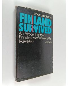 Kirjailijan Max Jakobson käytetty kirja Finland survived : an account of the Finnish-Soviet winter war, 1939-1940
