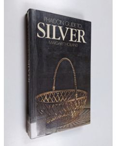 Kirjailijan Margaret Holland käytetty kirja Phaidon guide to silver