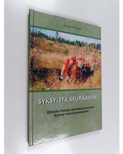 Kirjailijan Jouni Partanen käytetty kirja Syksyistä seuraaviin : Hiivola-Vatsia metsästysseuran kolme vuosikymmentä