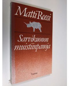Kirjailijan Matti Rossi käytetty kirja Sarvikuonon muistiinpanoja : kriittisiä kirjoituksia 1974-1981