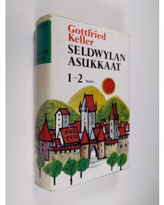 Kirjailijan Gottfried Keller käytetty kirja Seldwylan asukkaat 1-2