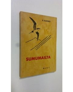 Kirjailijan B. Karmo uusi kirja Sumumailta (lukematon)