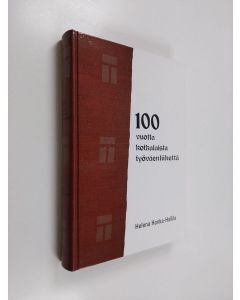 Kirjailijan Helena Honka-Hallila käytetty kirja 100 vuotta kotkalaista työväenliikettä (ERINOMAINEN)