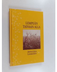 Kirjailijan Anna-Liisa Laamanen käytetty kirja Lempeän taivaan alla