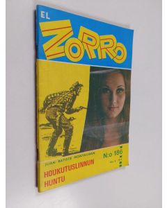 Kirjailijan Juan Batiste Montauban käytetty teos El Zorro nro 186 8/1974 : Houkutuslinnun huntu