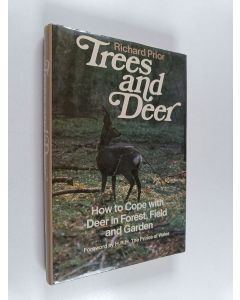 Kirjailijan Richard Prior käytetty kirja Trees & deer : how to cope with deer in forest, field and garden